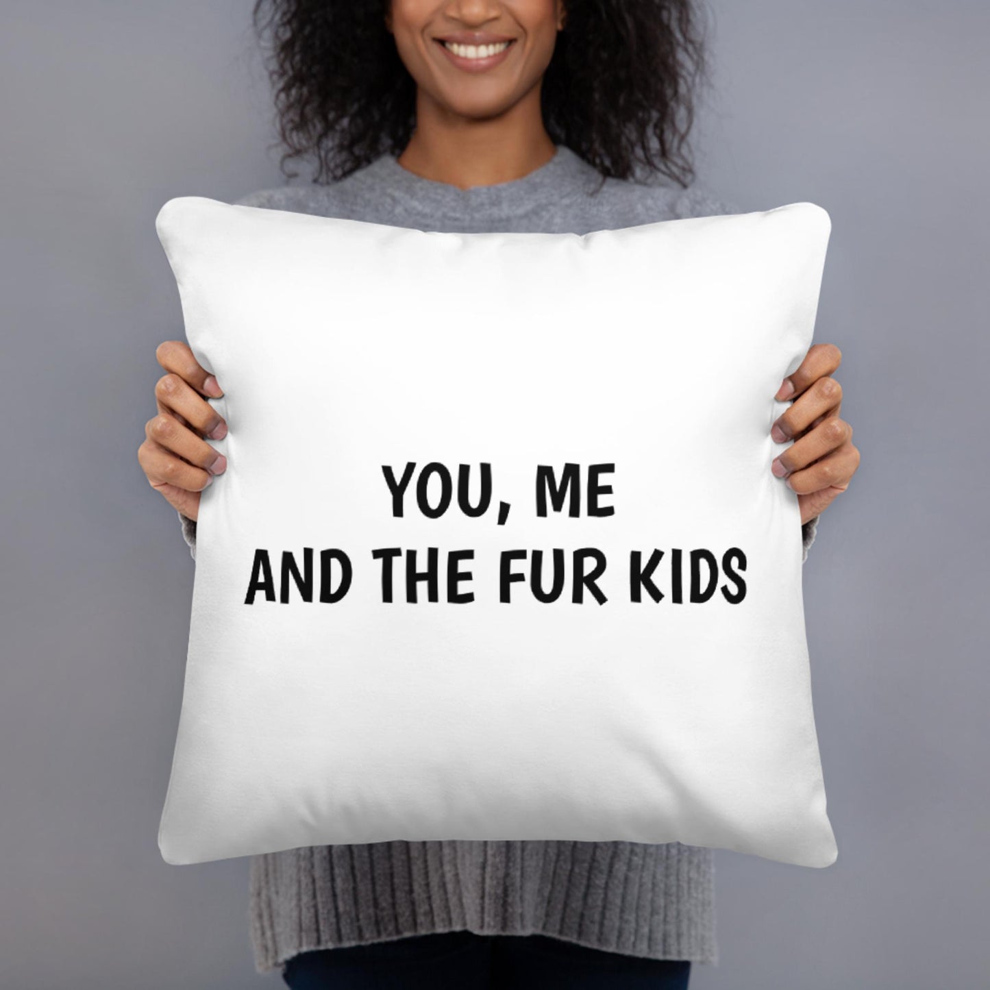 You, Me & the Fur Kids Basic Pillow