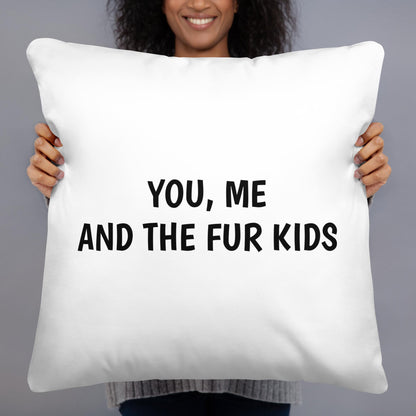 You, Me & the Fur Kids Basic Pillow